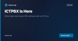 ICTPBX Launches: White-Label Multi-Tenant PBX Software Built on ICTCore